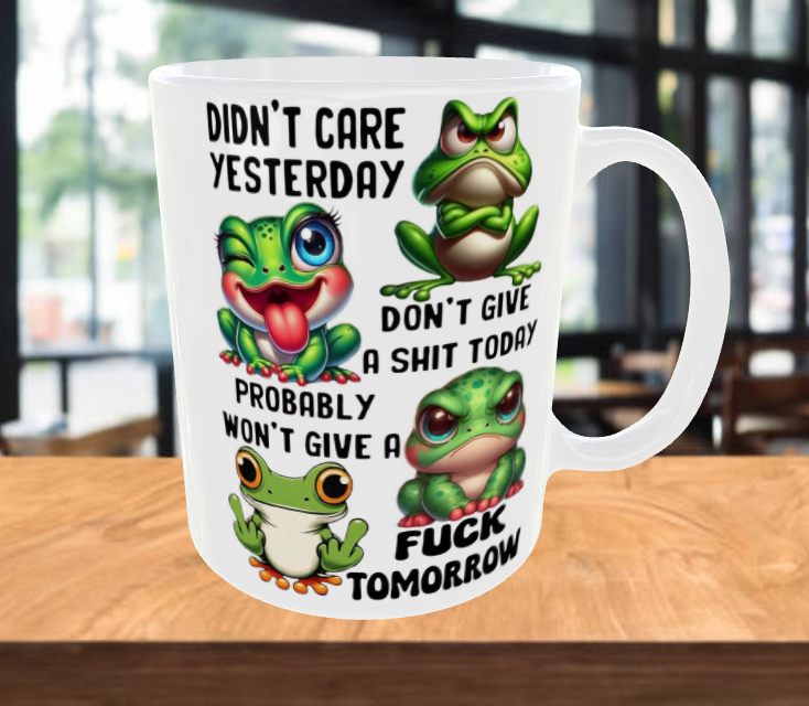 Didn't Care Yesterday Don't give A Shit Today Funny Coffee Mug