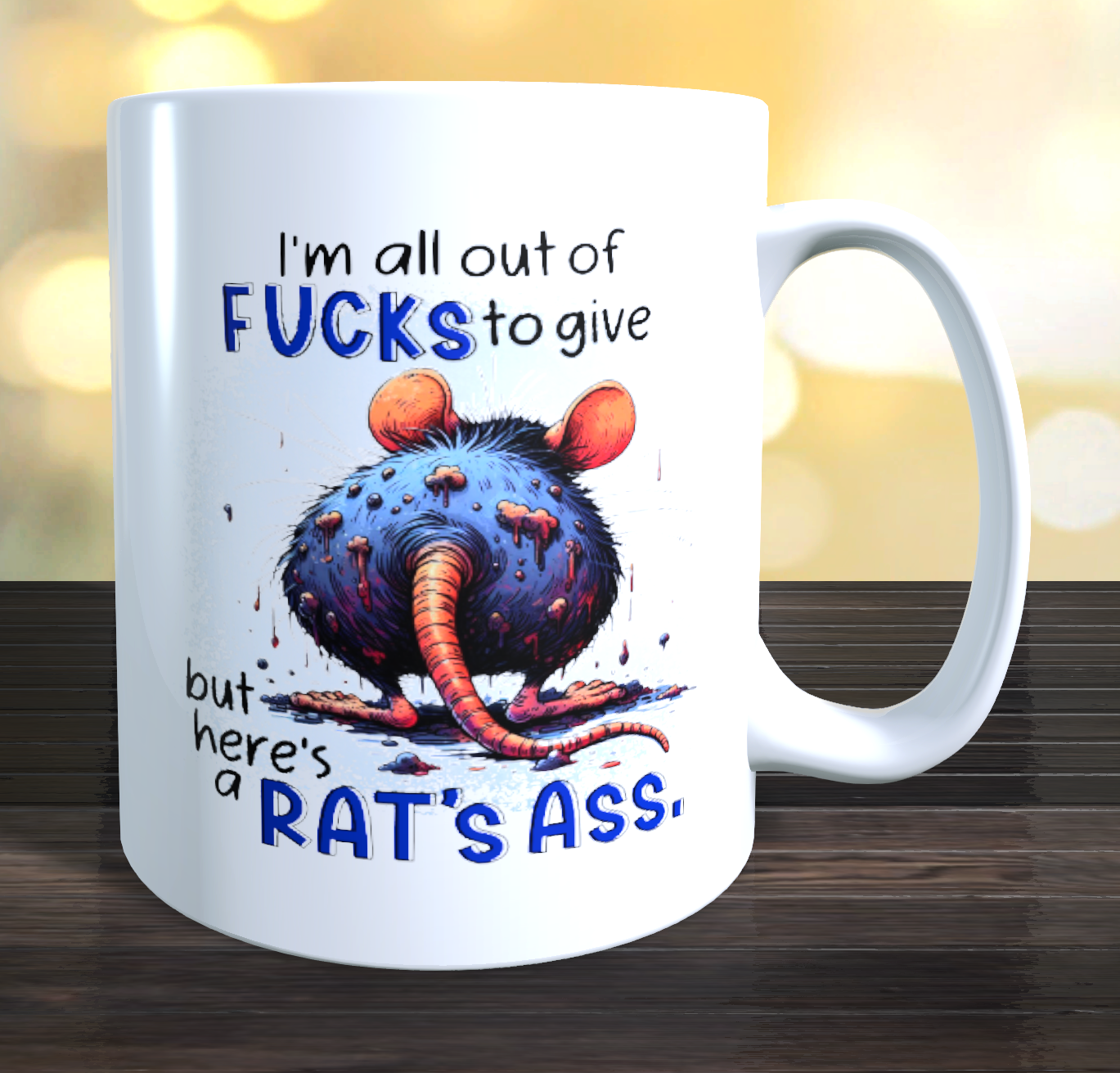 I'm All Out Of FUCKS To Give But Here's A Rat's ASS Coffee Mug