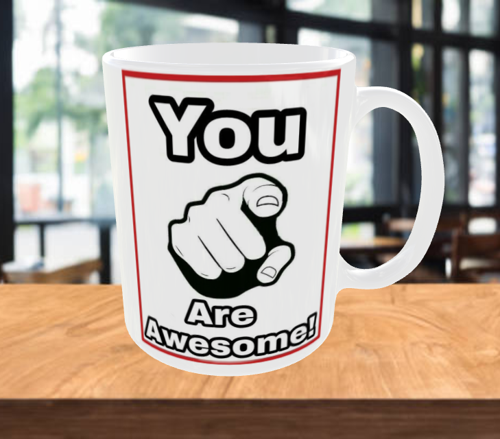 You Are Awesome coffee Mug
