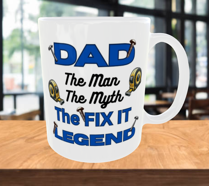 DAD The Man The Myth The Fix it Legend Coffee Mug
