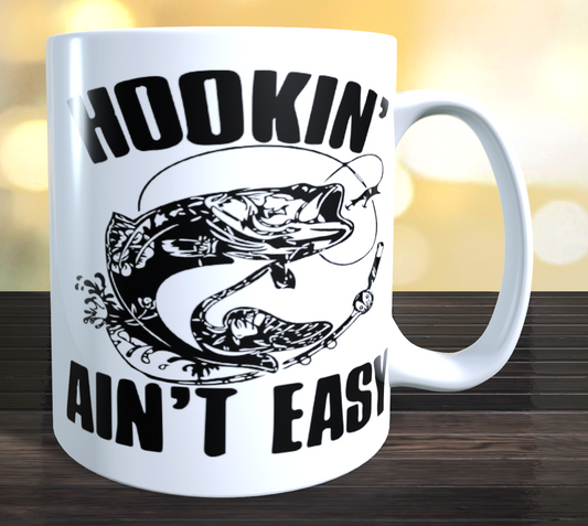 Hookin Ain't Easy Fishing Coffee Mug