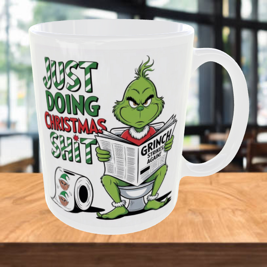 Grinch Christmas Coffee Mug - Just Doing Christmas Shit