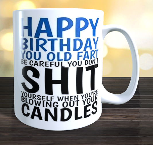 HAPPY BIRTHDAY YOU OLD FART Birthday Coffee Mug
