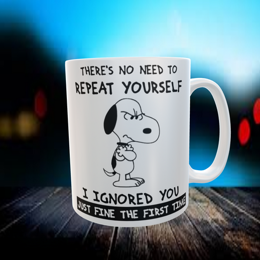 Snoopy Coffee Mug - There's No Need To Repeat Yourself