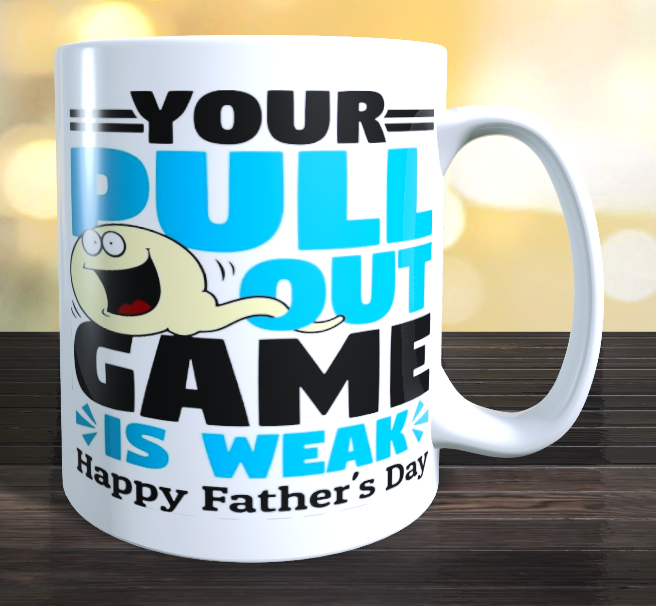 YOUR PULL OUT GAME IS WEAK Happy Fathers day Coffee Mug