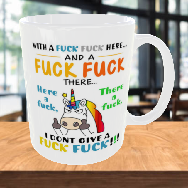 With a Fuck Fuck Here Unicorn Coffee Mug