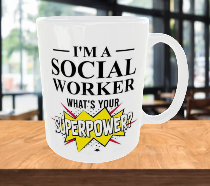 I'M A SOCIAL WORKER WHAT'S YOUR SUPERPOWER? Coffee Mug