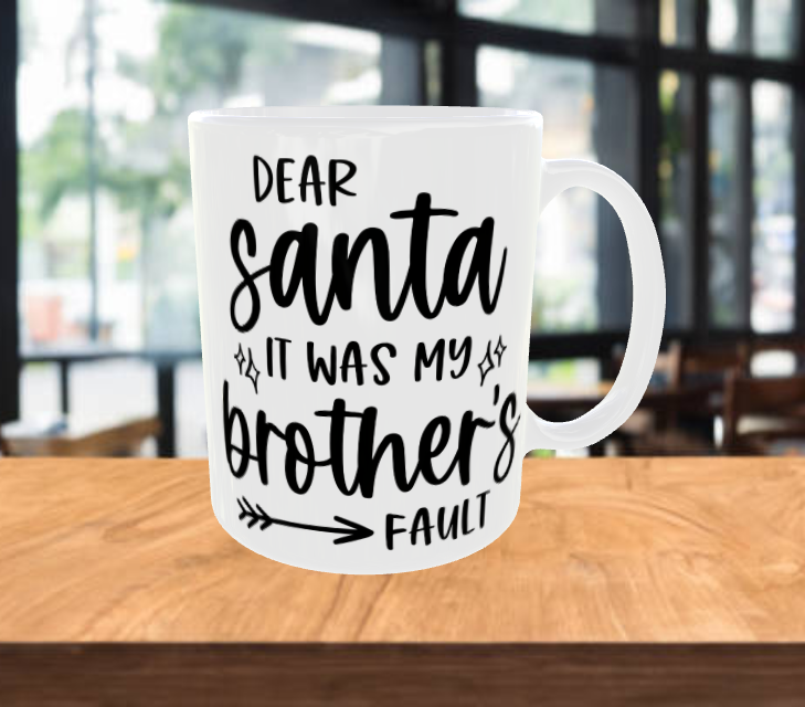 DEAR SANTA IT WAS MY BROTHERS FAULT Coffee Mug