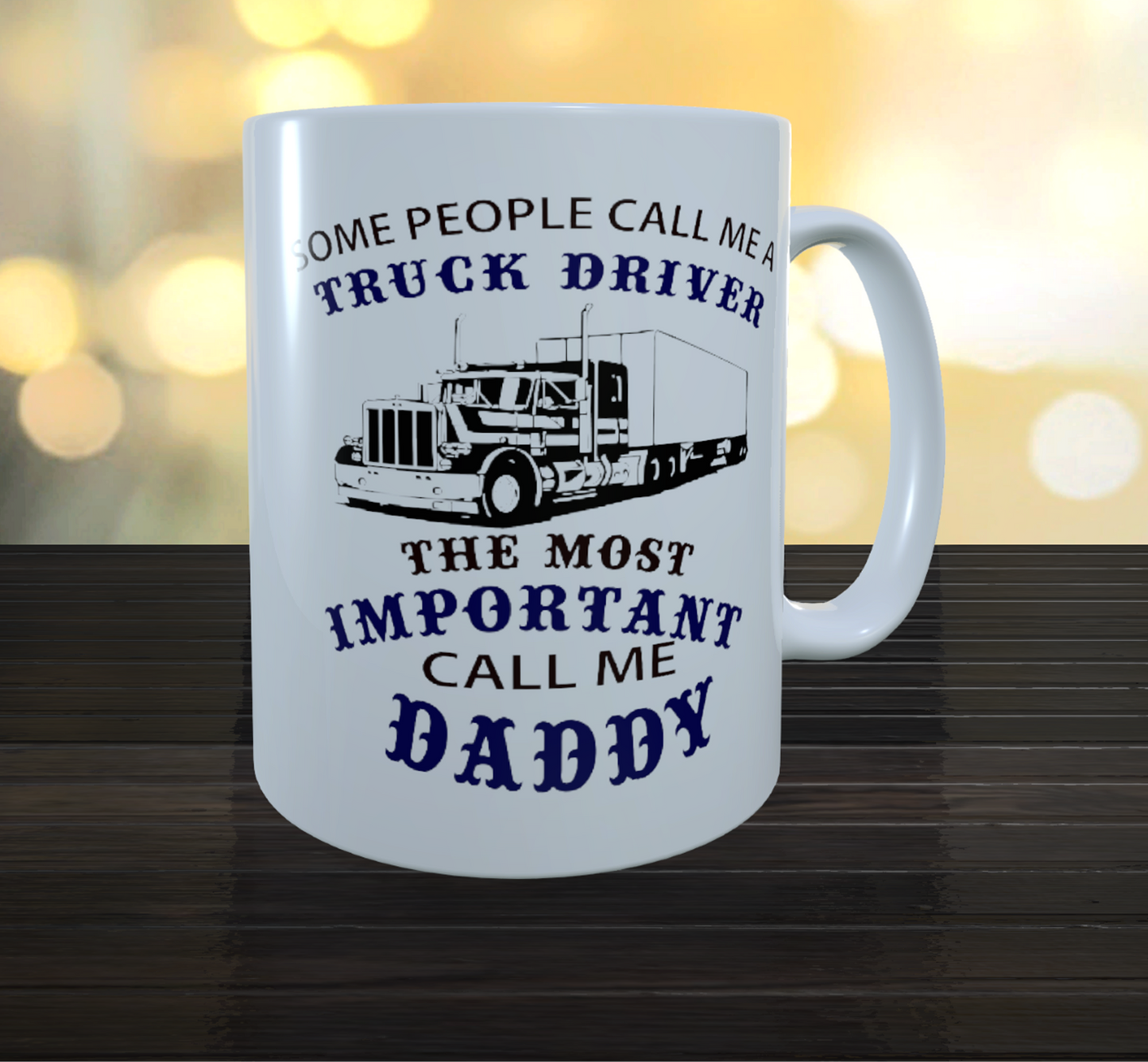 Some people call me a truck Driver Daddy Fathers Day Mug