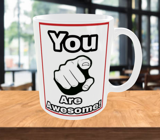 You Are Awesome coffee Mug